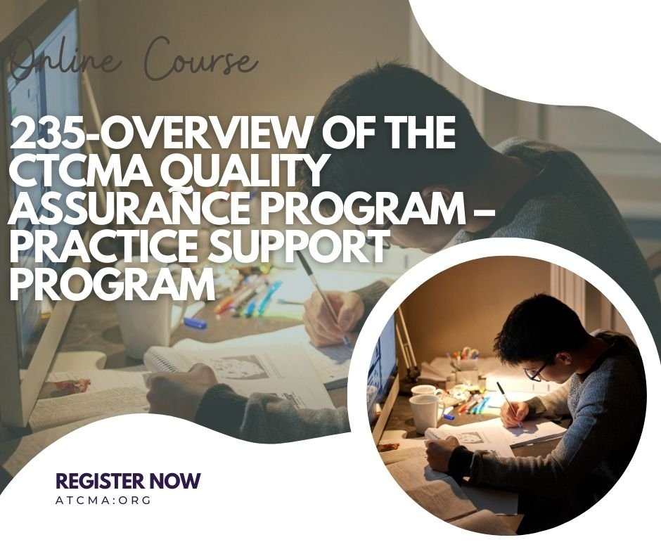 221-Overview of the CTCMA Quality Assurance Program – Practice Support Program