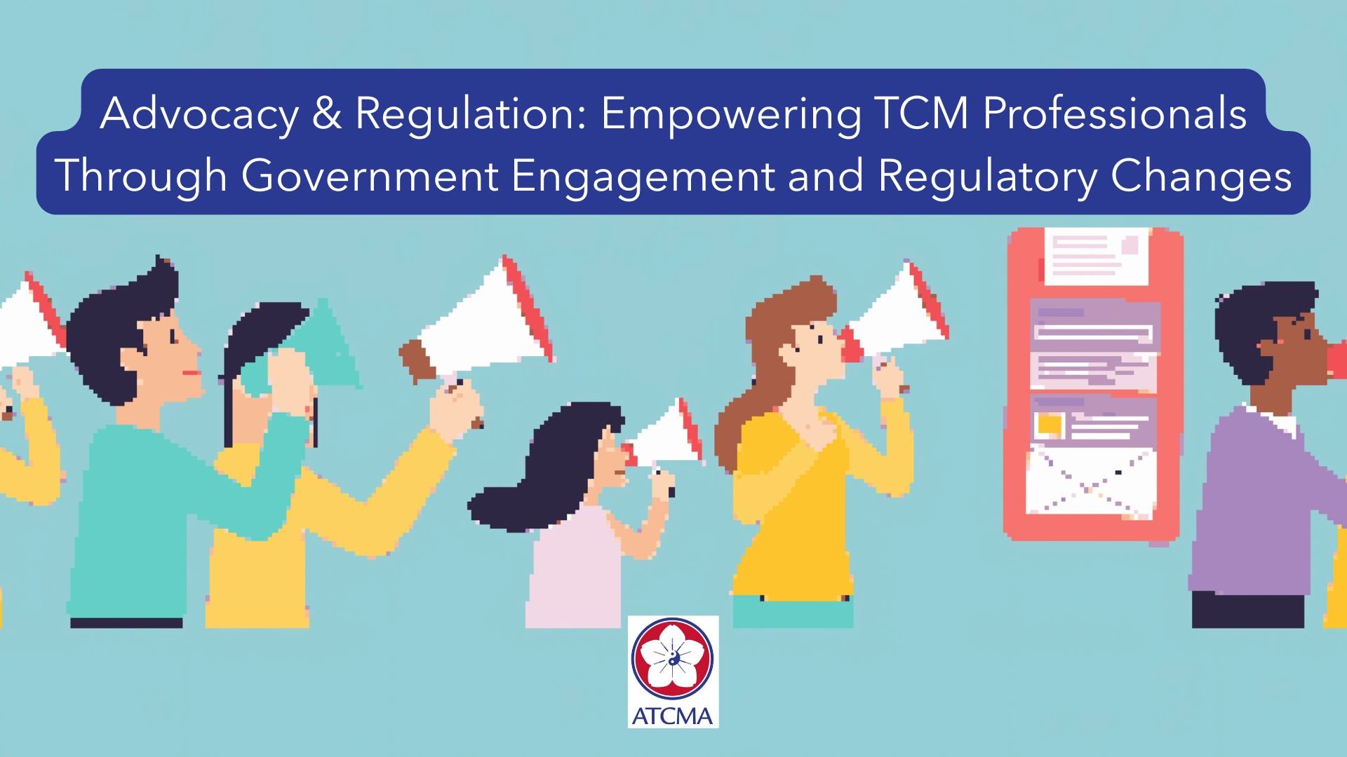Advocacy & Regulation: Empowering TCM Professionals Through Government Engagement and Regulatory Changes